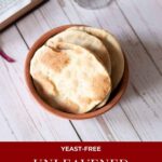 Unleavened bread recipe homemade yeast-free flatbread for Passover without leavening agents (matzo, matzah).