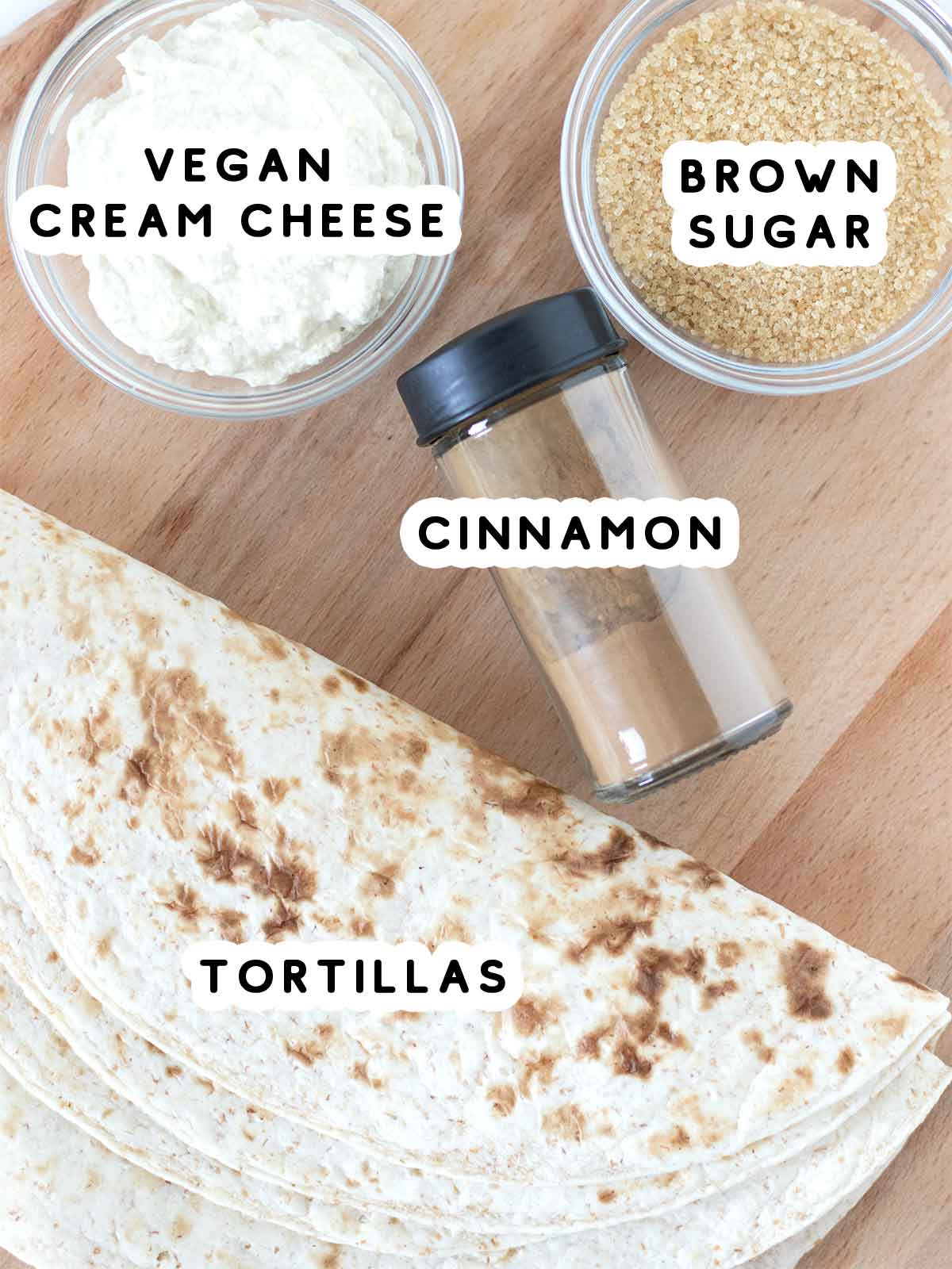 Whole wheat flour tortillas, ground cinnamon, vegan cream cheese, and brown sugar.